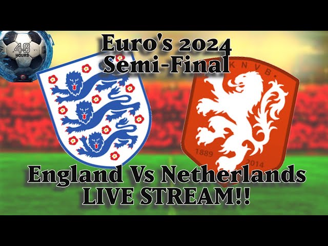 England Vs Netherlands EURO's 2024 Semi-Final Live Stream