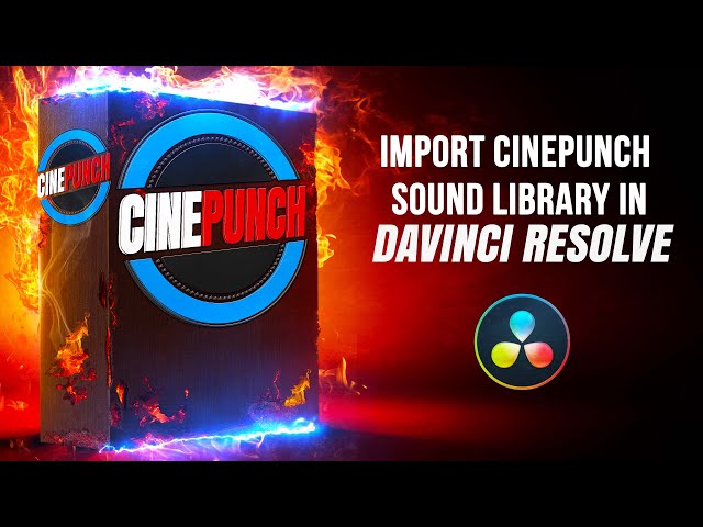 How to Import CINEPUNCH Sound Packs into the DaVinci Resolve Sound Library