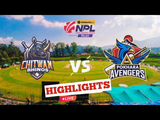 Chitwan Rhinos Vs Pokhara Avengers || Highlights  Nepal Premier League | NPL | Match 5