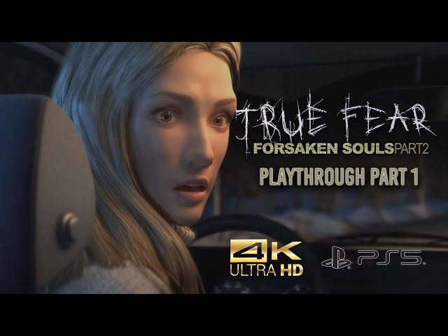 True Fear: Forsaken Souls Part 2 PS5 Playthrough Part 1 4K [ UHD ]