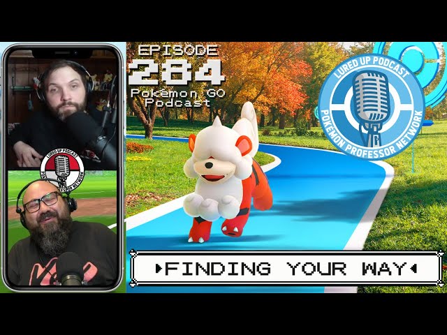 LURED UP 284 - Finding Your Way - POKÉMON GO PODCAST