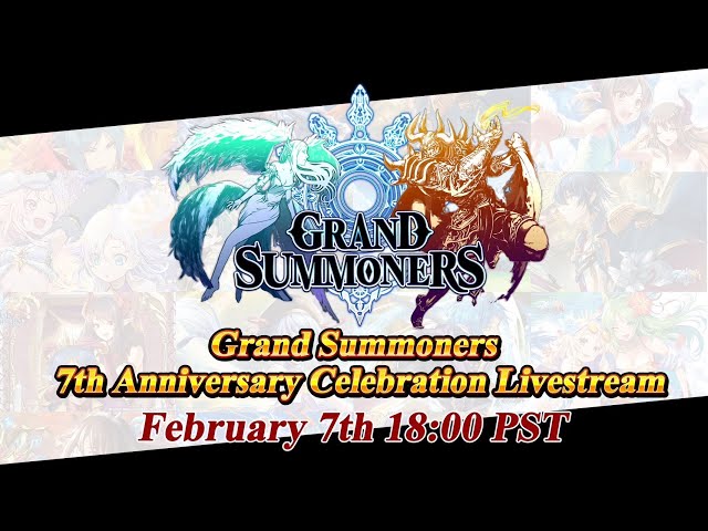 Grand Summoners 7th Anniversary Celebration Livestream🎊✨