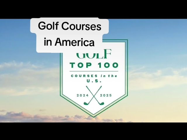 Top 100 Golf Courses in America Review