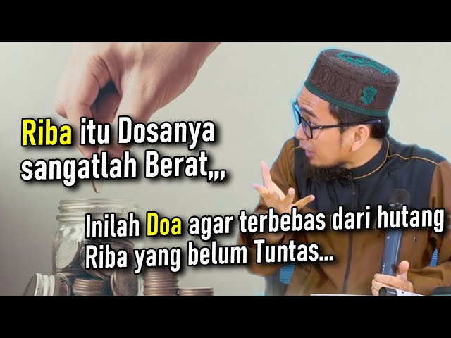 Doa Agar Terbebas dari HUTANG RIBA yang Belum Lunas, Ternyata Seperti ini | Ustadz Adi Hidayat #UAH