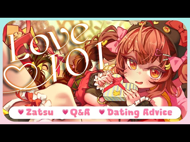 【Love 101 】Trust me I'm an expert || Zatsu, Q&A Dating Advice【VyVid | Bunana 】