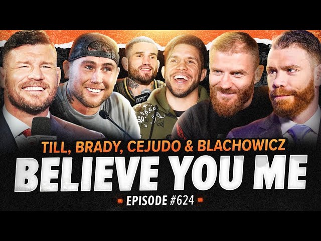 BISPING'S BELIEVE YOU ME Podcast: 624: Till, Cejudo, Błachowicz & Brady