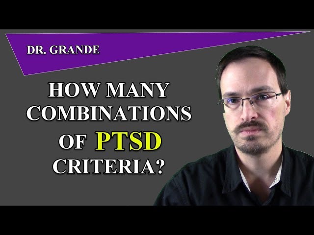 How many Combinations of PTSD Criteria are there?