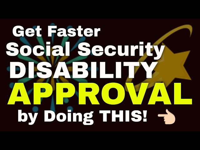 How to Expedite Your Approval of Social Security Disability