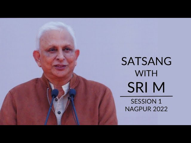 Full Video | Session 1 | Sri M | Nagpur 2022