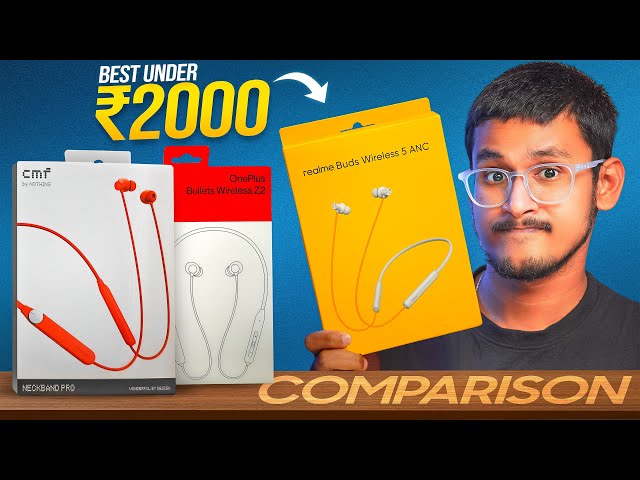 Realme Buds Wireless 5 VS Oneplus Bullet Z2 ANC VS CMF Neckband Pro || Best Neckband Under ₹2000