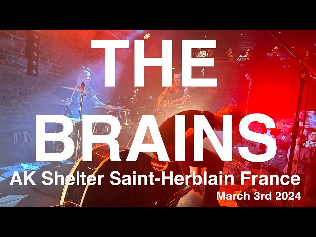 THE BRAINS Full Live Concert 4K @ AK SHELTER Saint-Herblain France March 3rd 2024