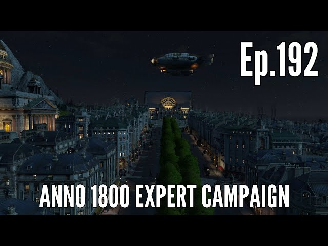 Anno 1800 Expert Campaign in 2025 (Episode 192) - INVESTORS Return to BRIGHT SANDS!