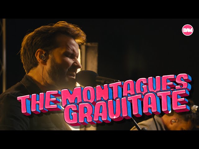 The Montagues | Gravitate - Live on BAMTV