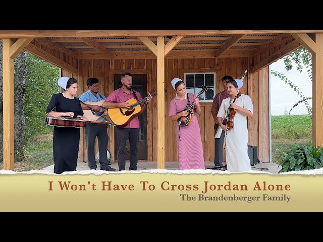 I Won't Have To Cross Jordan Alone, Gospel Music Videos from The Brandenberger Family