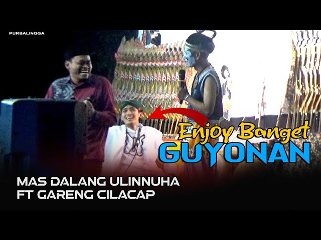 Guyonan Lucu Dalang Ulinnuha Vs Gareng Cilacap || Edisi Full Baworan 2024