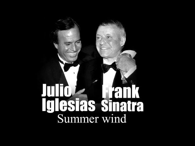 Frank Sinatra & Julio Iglesias – Summer wind (1993)