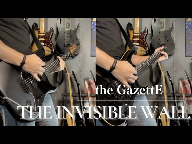 the GazettE - THE INVISIBLE WALL Guitar Cover 弾いてみた