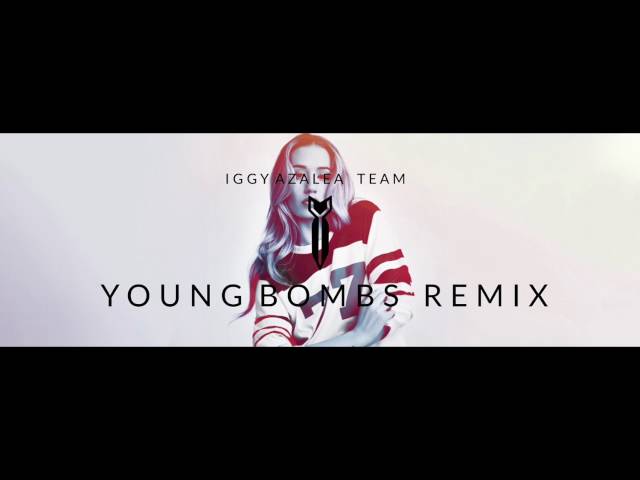 Iggy Azalea - Team (Young Bombs Remix)