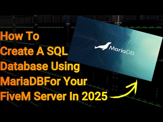 How To Create a SQL Database Using MariaDB For FiveM Your Server in 2025