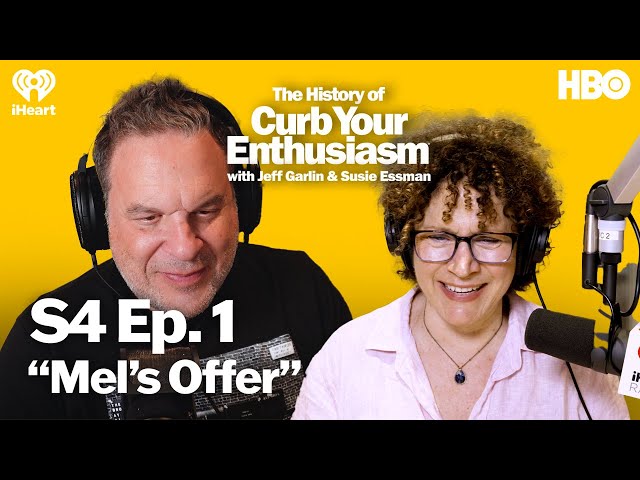 S4 Ep. 1 - “Mel’s Offer” | The History of Curb Your Enthusiasm