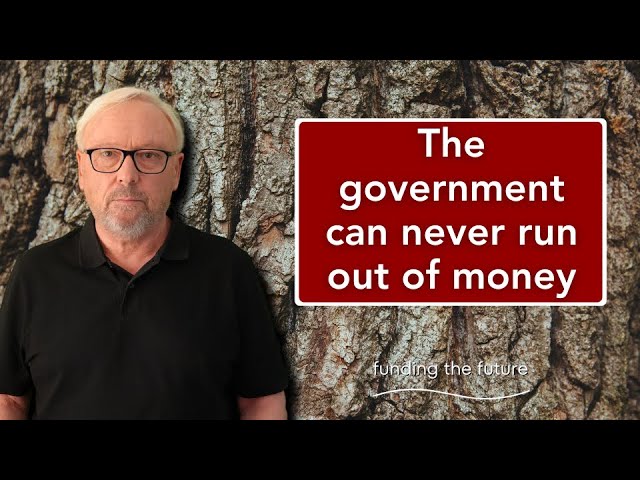 The government can never run out of money