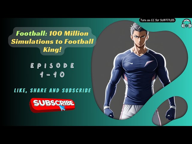 Football: 100 Million Simulations to Football King! | Ep 1-10