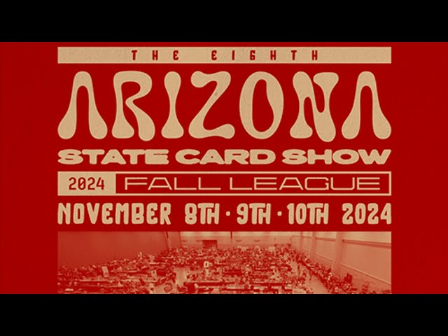 Arizona State Card & Collectibles Show (Nov 2024)