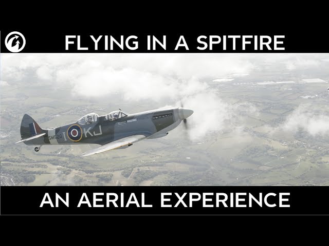 Flying in a Spitfire: An Aerial Experience