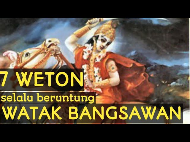 SELALU BERUNTUNG!!!! 7 WETON yg MEMILIKI SIFAT DAN WATAK BANGSAWAN,MENURUT PRIMBON JAWA