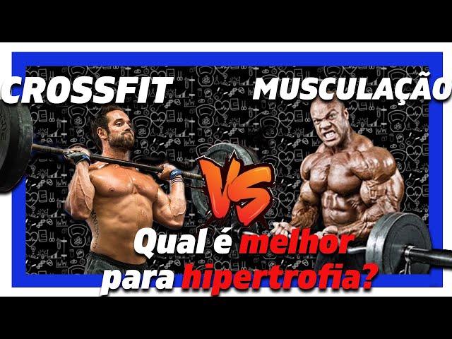 crossfit vs musculação qual é melhor para hipertrofia?