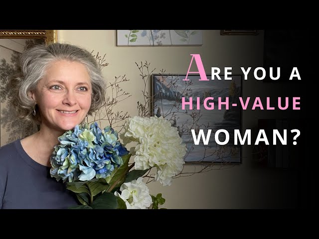 What Does It Really Mean to Be a "High-Value Woman"?