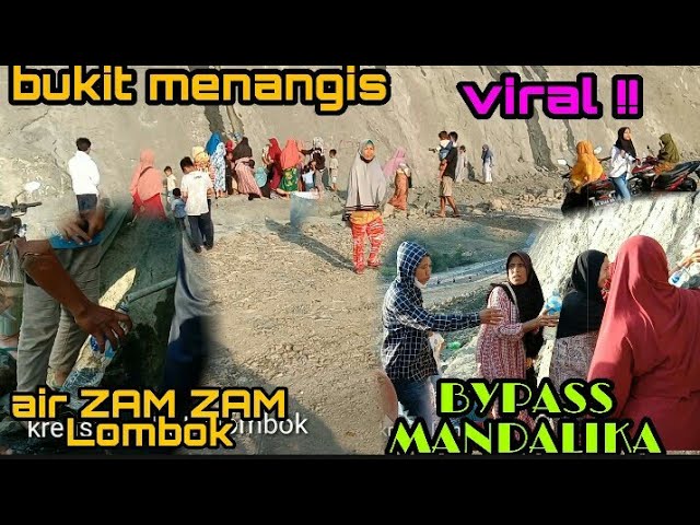 BUKIT MENANGIS YG LAGI VIRAL!! di tepi jalan BYPASS MANDALIKA