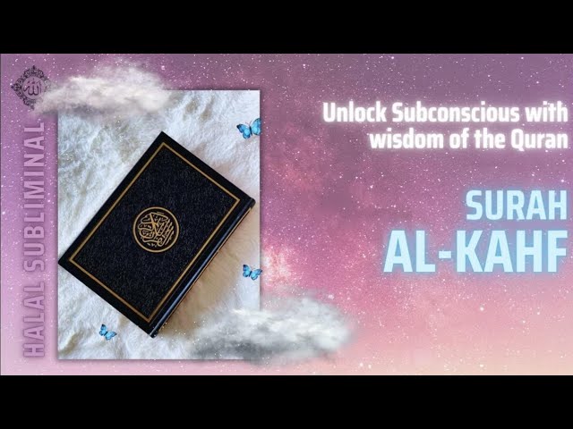 Surah Al-Kahf: Wisdom of Quran for Subconscious | Halal Subliminal