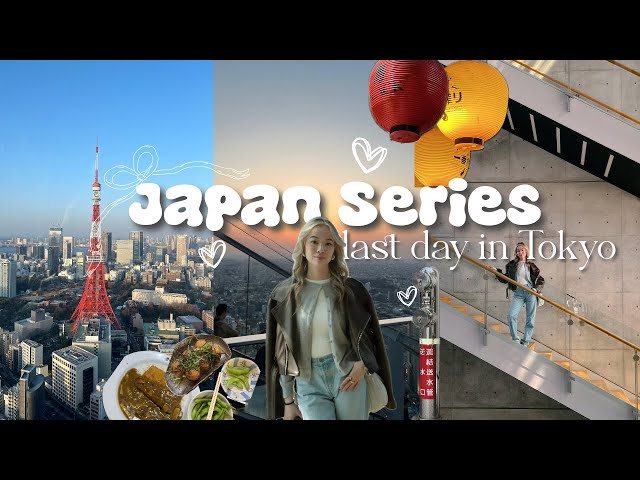 Japan Series | Last full day in Tokyo,  Shibuya Sky, Tokyo tower  & exploring Azabudai Hills