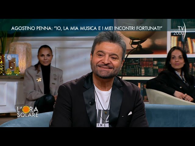 L'Ora Solare (TV2000) Agostino Penna: "Io, la mia musica e i miei incontri fortunati"