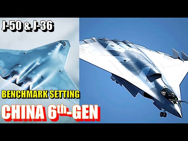 China J-36 & J-50: The Golden  Standard of 6th-Gen Fighter Jets