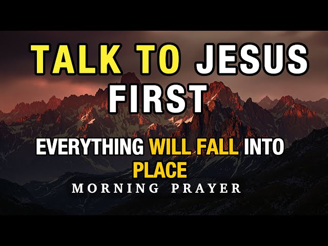 Always Pray First And Trust God's Plan | A Blessed Morning Prayer To Start Your Day