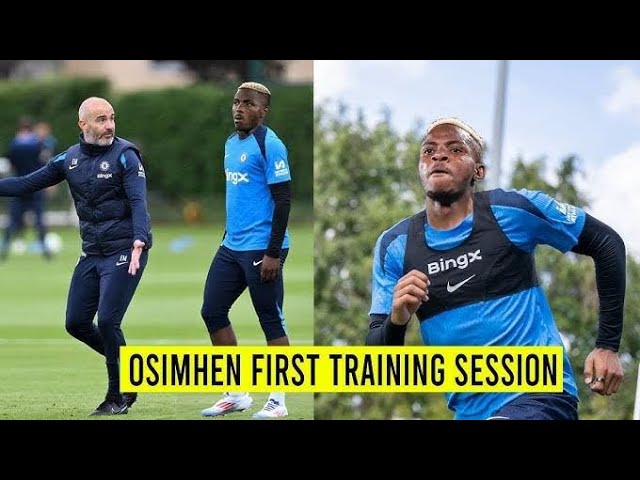 Victor Osimhen Joins Chelsea Training: A Sneak Peek at the Blues' New Star!✅💯