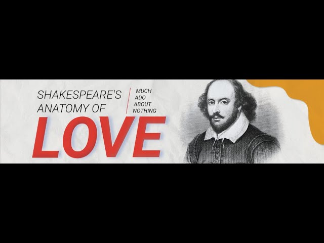 Shakespeare's Anatomy of Love: Dr. Paul Cantor.