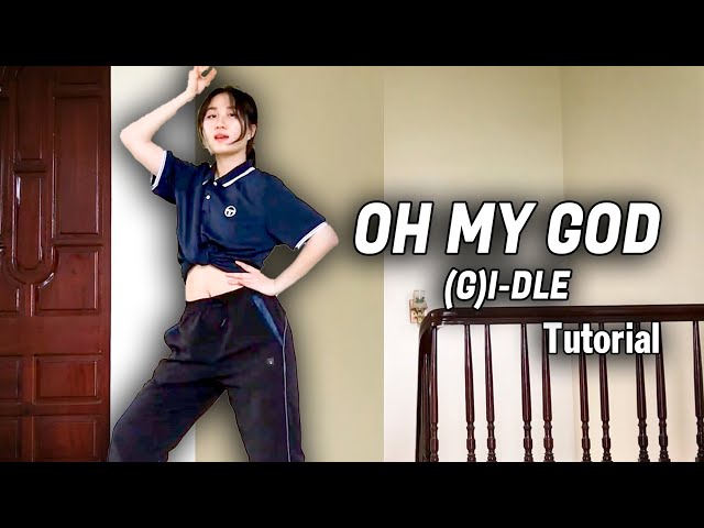 [ Tutorial ] (G) I-DLE) - 'Oh my god' | Dance Cover Kpop [ Minh Hien Official]