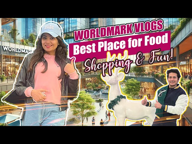 Worldmark Vlogs | Best Place for Food, Shopping, and Fun