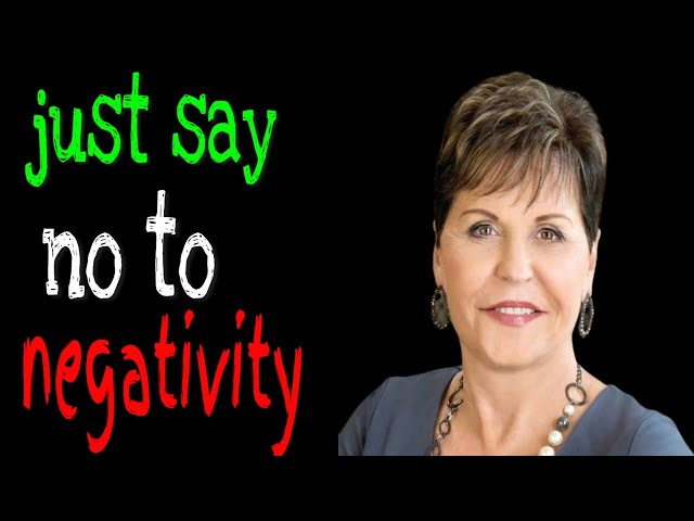 Just say NO to Negativity | Joyce Meyer- Best Inspirational video