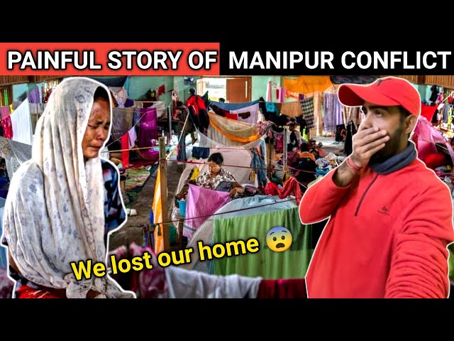 Manipur’s Painful and Shocking Story | People living in Relief camp from 18 months 🥹