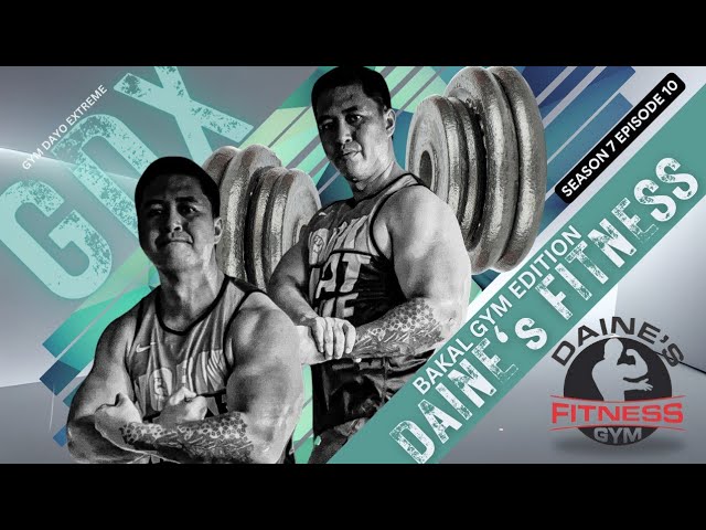 Gym Dayo Extreme at Daine's Fitness Gym, City of San Fernando / Episode 10 Season 7