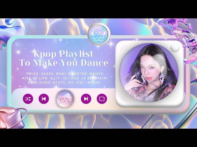 kpop playlist to make you dance 2024 💫✨️