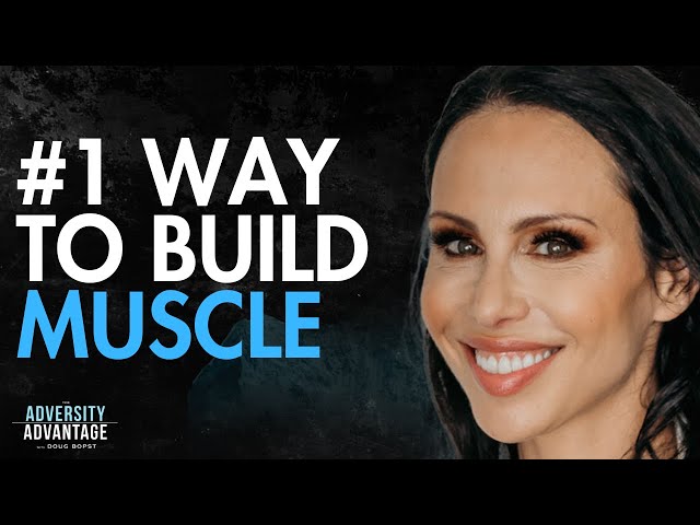 The Science Of Building & Keeping Muscle - The Easiest Way To Stay In Shape | Dr. Gabrielle Lyon