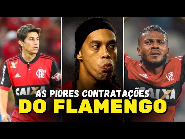 AS 10 PIORES CONTRATAÇÕES DO FLAMENGO