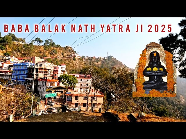 2025 Yatra Baba Balak Nath Ji || Himachal Pradesh Baba Balak Nath Yatra 2025 || Deotsidh Gufa ||