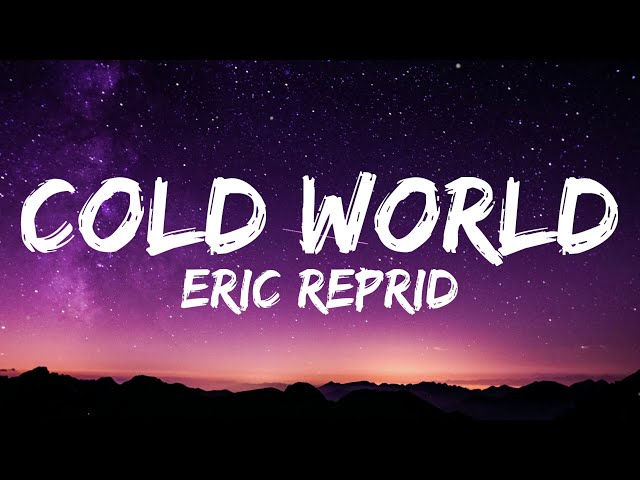 Eric Reprid - Cold World (Lyrics)