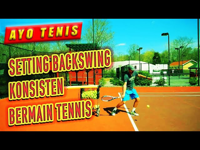 MEMPERSINGKAT BACKSWING SUPAYA KONSISTEN BERMAIN TENNIS (subtitle Indonesia)